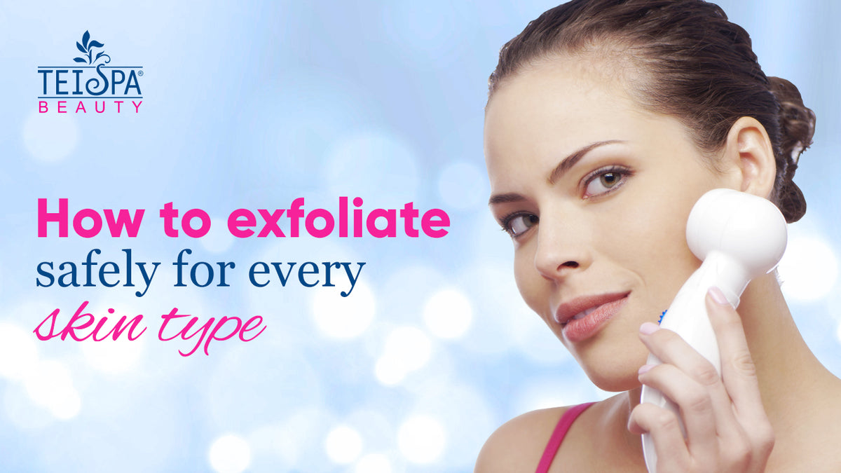 How To Exfoliate Safely For Every Skin Type