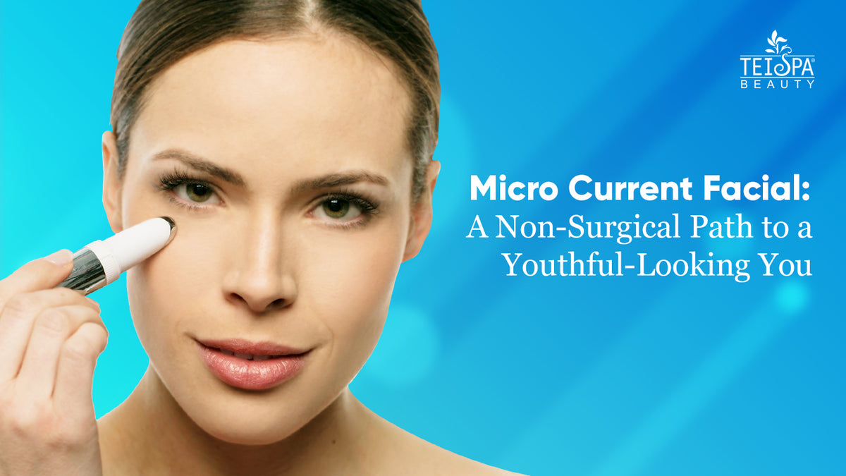 Micro Current Facial:  A Non-Surgical Path to a Youthful-Looking You