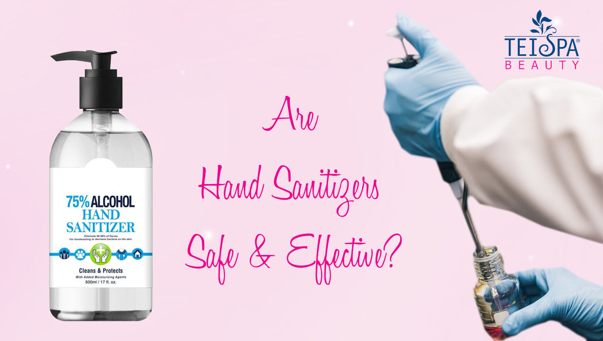 Are Hand Sanitizers Safe & Effective?