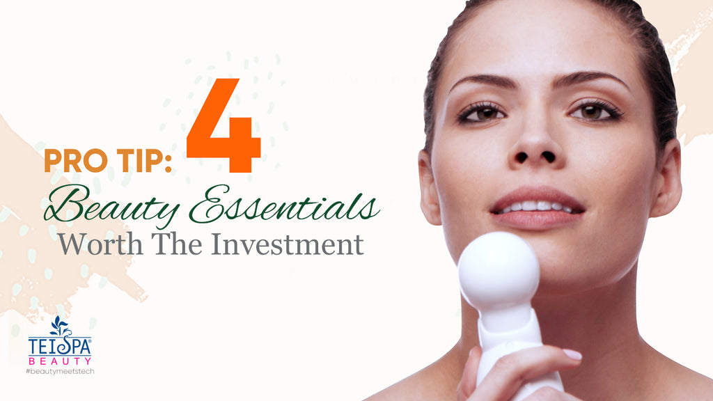 Pro Tip: 4 Beauty Essentials Worth The Investment